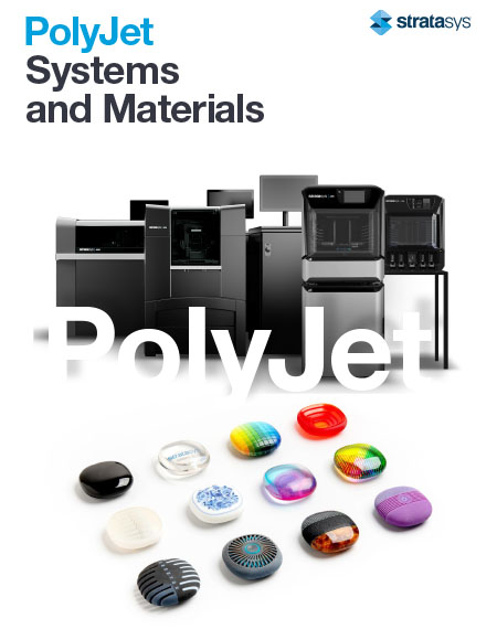 PolyJet Systems and Materials Overview Stratasys 3D Printers and Materials